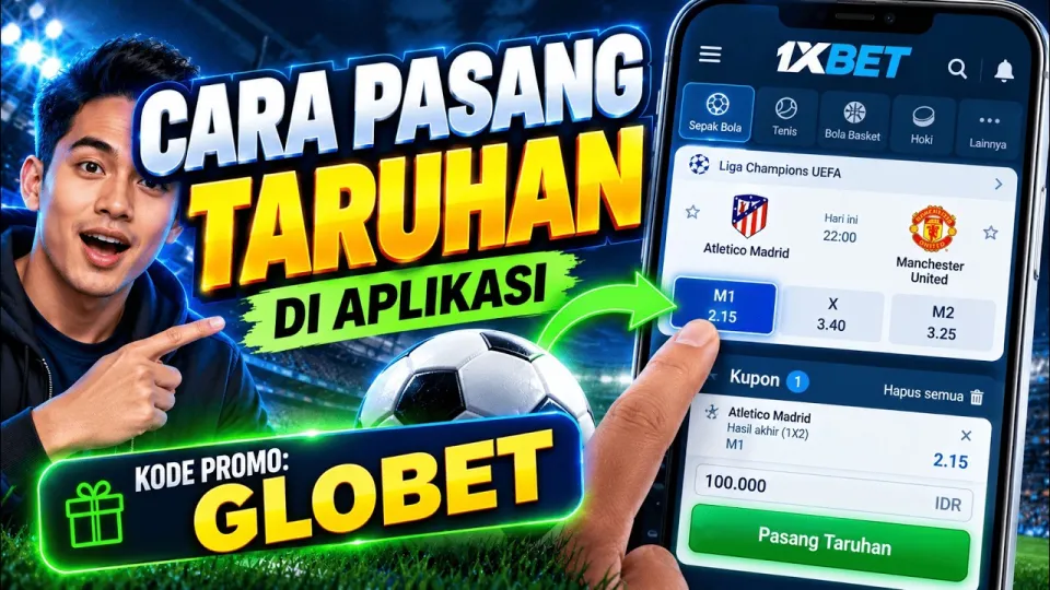 Cara pasang taruhan di 1xbet dengan mudah dan cepat